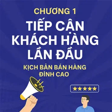 Chương 1 – Tiếp Cận Khách Hàng Lần Đầu