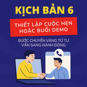 Kịch Bản 6: Thiết Lập Cuộc Hẹn